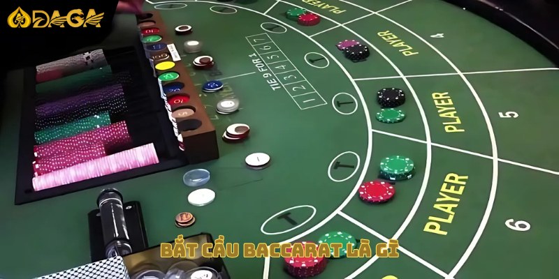 Bắt cầu baccarat là gì
