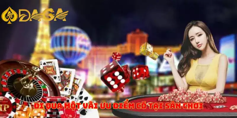 Đi qua một vài ưu điểm có tại sân chơi
