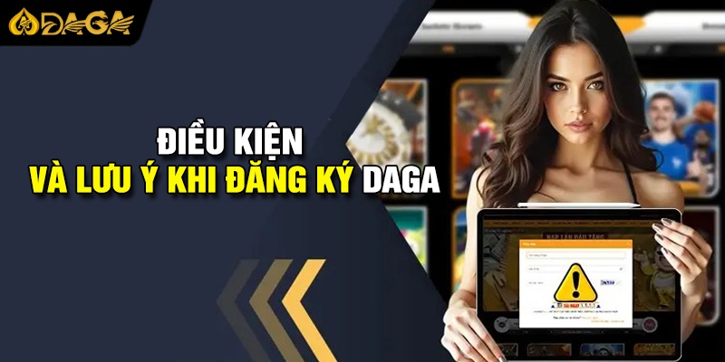 Điều kiện và lưu ý khi đăng ký