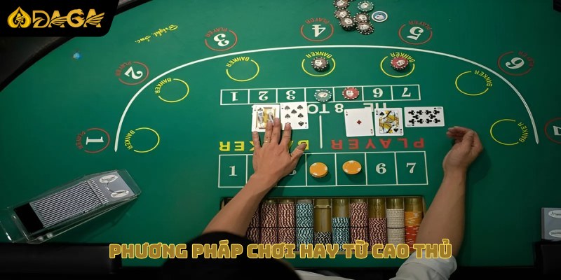 Phương pháp chơi hay từ cao thủ