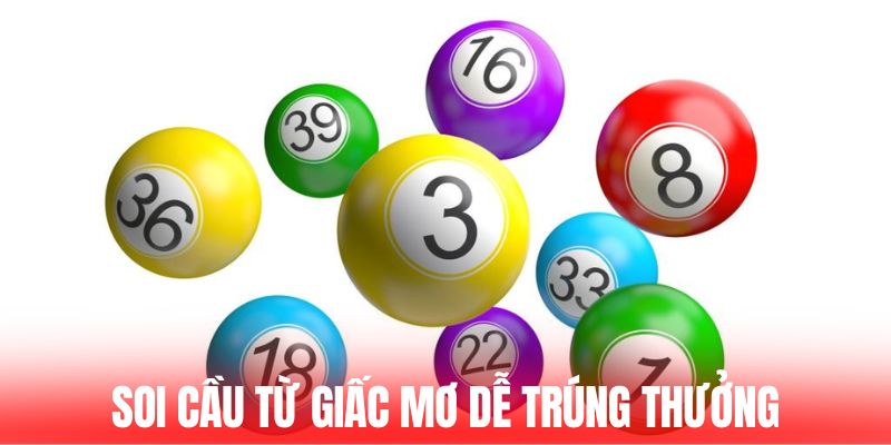 Soi cầu từ giấc mơ dễ trúng thưởng
