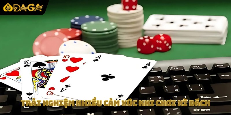 Trải nghiệm mọi cảm xúc khi chơi xì dách